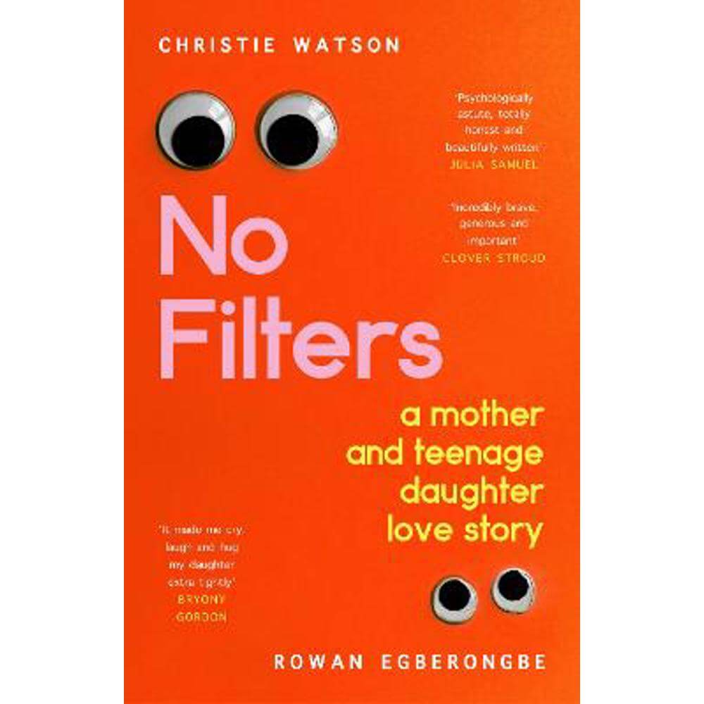 No Filters: a mother and teenage daughter love story (Hardback) - Christie Watson